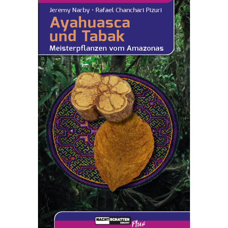 Ayahuasca und Tabak -Meisterpflanzen vom Amazonas