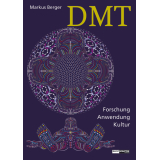 Buch: DMT - Forschung, Anwendung, Kultur von Markus Berger